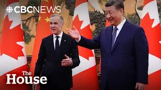 What does Carney&rsquo;s China deal mean for Canada? | The House