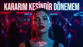 Kararım Kesindir Dönemem - Oriental Deep House | Anatolian Vibe