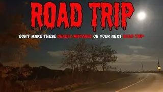 4 Disturbing Road Trip Horror Stories | Don't Make These DEADLY Mistakes on Your Next Road Trip