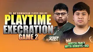 PLAYTIME VS EXECRATION GAME 2 - WATCH PARTY WITH KUKUYS - ESL ONE BIRMINGHAM SEA CLOSED QUALIFS
