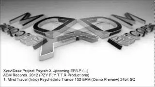 1. XZD (Project PsyrahX) - Mind Travel (Intro) ADM Rec. 2012 HQ