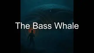 The Bass Whale &ndash; Deep Ocean Sub-Bass Ambient Music