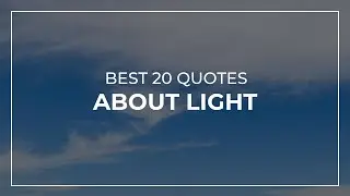 Best 20 Quotes about Light | Inspirational Quotes | Most Famous Quotes