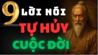 9 lời nói ra tự hủy cuộc đời - Tinh Hoa Trời Đất?