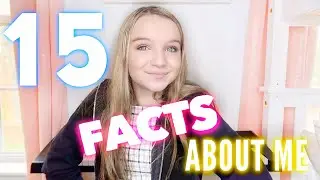 15 FACTS ABOUT ME!!| Bryleigh Anne