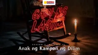 Gabi ng Lagim | Anak ng Kampon ng Dilim