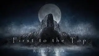 Richard Ames - First to the Top - Official Music Video