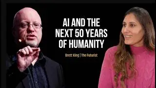 Brett King on next 50 years : AI, AGI and future&nbsp;of&nbsp;humanity.
