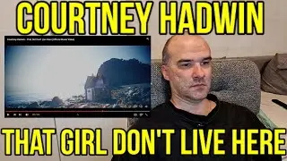 First Time Hearing Reaction to - Courtney Hadwin - That Girl Don't Live Here
