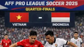 Việt Nam 🇻🇳 - Indonesia 🇮🇩 - Tứ kết AFF Pro League Soccer Cup 2025,#proleaguesoccer 