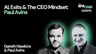 M&A Zing (Ep. 19) - AI, Exits & The CEO Mindset: Paul Avins