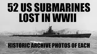 52 US Submarines Lost in WWII &ndash; History Archive Photos of Each Boat