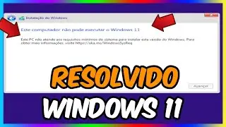 Resolvido! Este pc nao atende aos requisitos mínimos w11 2024