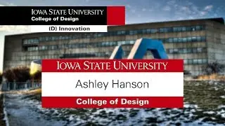 Ashley Hanson-D Innovation 2018 Iowa State university College of Design