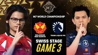 SELANGOR RED GIANTS vs TEAM LIQUID PH GAME 3 M7 SWISS STAGE DAY 4 | SRG vs TLPH