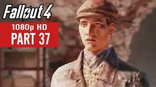 Fallout 4 Gameplay Walkthrough Part 37 - No Commentary (1080p HD)