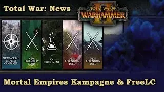 Mortal Empires & FreeLC News - Total War: Warhammer 2 [Deutsch/German]