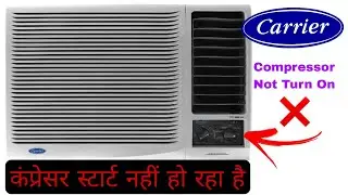 Carrier Window Ac Compressor Not Turning On || Window Ac Compressor Not Working But Fan Is Running