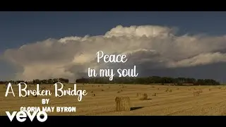 Gloria May Byron - Broken Bridge (Lyric Video)