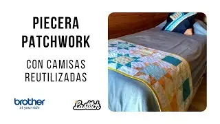 Piecera Patchwork con camisas reutilizadas - Proyecto Brother
