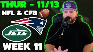 Jets vs Patriots & College Football Predictions and Analysis with Kyle Kirms - Thursday Nov 13th