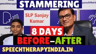 SLP Sanjay Kumar - Pre-Post | हकलाहट Stammering Speech Therapy Within 8 Days | AIIMS Delhi Alumnus