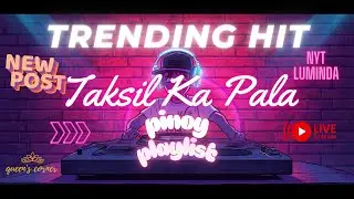 🔥NEW SONG-💔❤️&zwj;🩹TAKSIL KA PALA TRENDING HIT!💫NYT LUMENDA NA PANG MUSIKANG PINOY PLAYLIST NONSTOP 2026