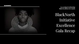 Inaugural BlackNorth Initiative Excellence Gala extended 1080p