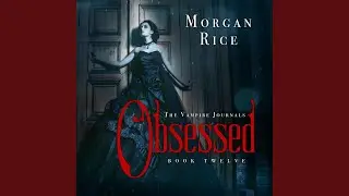 Opening Credits & Chapter 1.1 - Obsessed (Book #12 in the Vampire Journals)