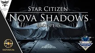 NOVA SHADOWS BLOOPERS | Star Citizen