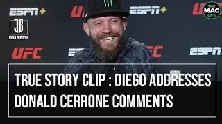 True Story Clip : Diego Sanchez Responds to Donald Cerrone Comments