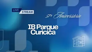 Culto da Noite - Celebra&ccedil;&atilde;o de anivers&aacute;rio da IBPC - 27/04/2025