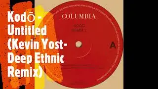 Kodō  -  Untitled (Kevin Yost-Deep Ethnic Remix)