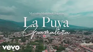 Marimba Maderas Chapinas - La Puya Guamalera