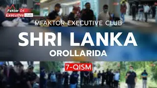 MFaktor Executive Club Shri Lanka orollarida | 7-kun