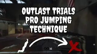 The Outlast Trials Pro Jumping Tech!