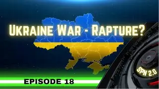 A Lesson On Rapture From The Ukraine War - SPN 18