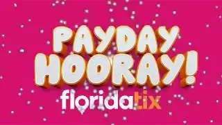 Payday Hooray with FloridaTix