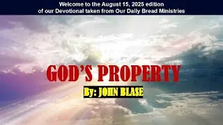 GOD&rsquo;S PROPERTY from Daily Bread Ministries (August 15, 2025) | SAS TV Official