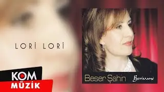 Beser Şahin - Lorî Lorî (2014 © Kom Müzik)