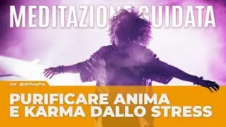 PURIFICATI DALLO STRESS | MEDITAZIONE GUIDATA  (1074 Hz) |  SPIRITUALALÀ #16