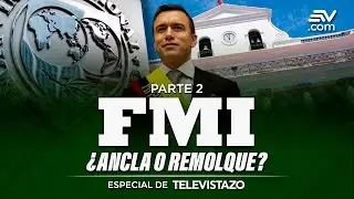 FMI ¿Ancla o Remolque? Parte 2: Gobierno de Noboa y el FMI | Especial de Televistazo | Ecuavisa