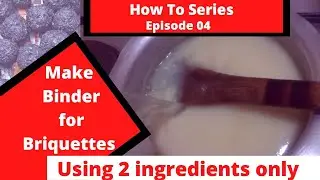 How to make binder for briquettes |easy method|Off grid living #briquettes #diybriquettes