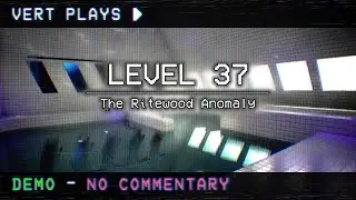 vert plays&hellip; Level 37: The Ritewood Anomaly&nbsp;│ DEMO │ No Commentary
