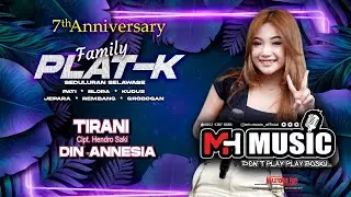 TIRANI - DIN ANNESIA-7th ANNIV FAMILY PLAT K - MH MUSIC( 085213878686) DONT PLAY PLAY BOSKU