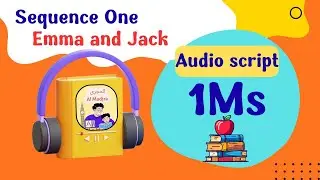 1ms - Audioscript- Emma and Jack - Sequence one 