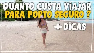 QUANTO CUSTA VIAJAR PRA PORTO SEGURO, TUDO QUE VOCÊ PRECISA SABER, ECONOMIZAR I CAROL RIBEIRO