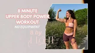 8-Min Upper Body Power Workout (No Equipment) | 8 by Eight