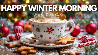 Happy Winter Morning Jazz ☕ Relaxing Coffee Jazz & Bossa Nova Piano for Positive Vibes