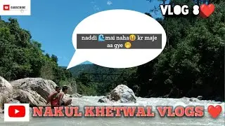 To finally Aaj Ham nadi nahane Gaye🌊 #nakul khetwal vlogs#youtube
